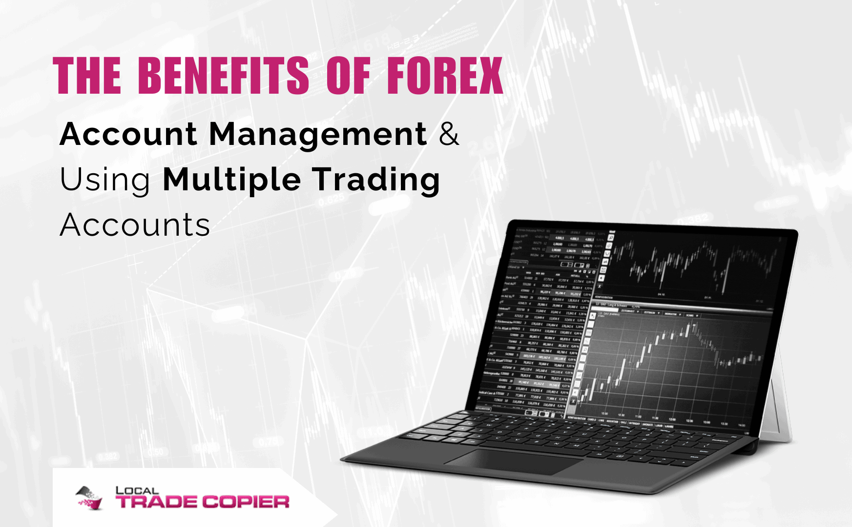 The Benefits of Forex Account Management and Using Multiple Trading Accounts